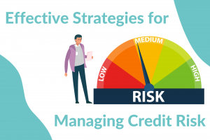 effective strategies for managing credit risk in your business