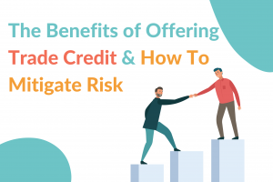 benefits of offering trade credit and how to mitigate risk