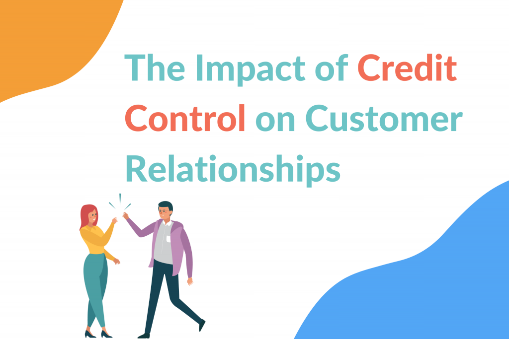 impact of credit control on customer relationships