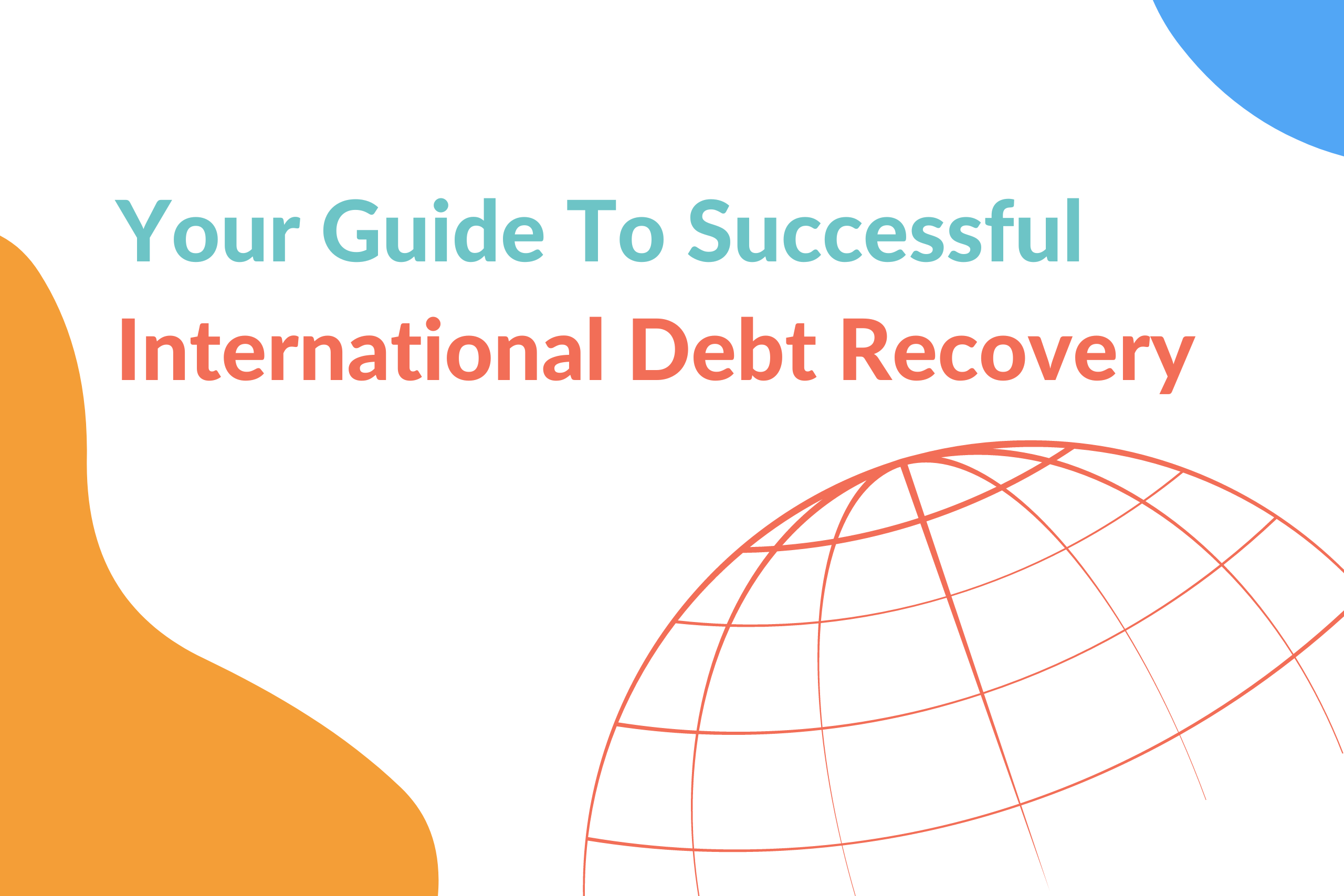 your guide to successful international debt recovery
